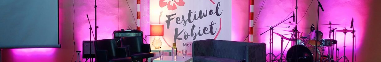 Festiwal Kobiet 2018 - Agencja eventowa Gdańsk
